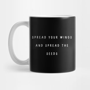 Spread your wings and spread the seeds. Feed the Birds Day Mug